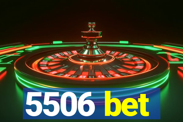 5506 bet